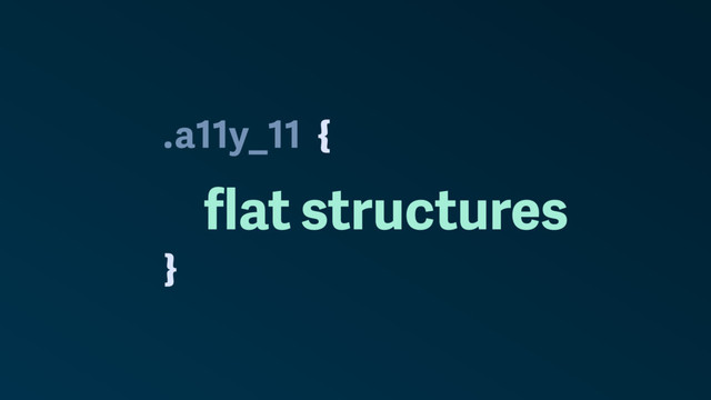 .
}
a11y_11
ﬂat structures
{
