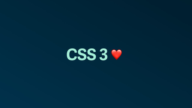 CSS 3 ❤
