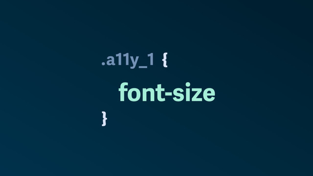 .
}
a11y_1
font-size
{
