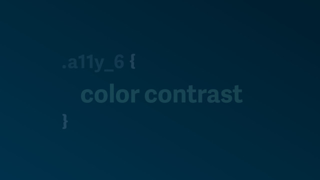 .
}
a11y_6
color contrast
{
