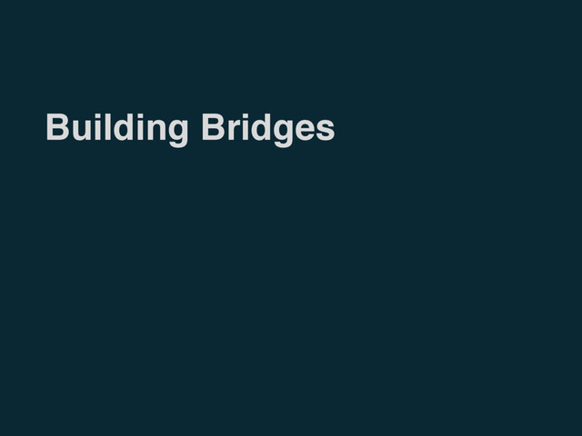Building Bridges

