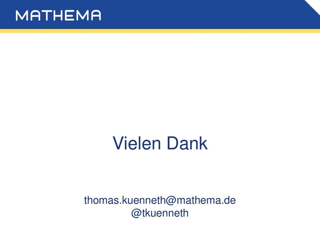 Vielen Dank
thomas.kuenneth@mathema.de
@tkuenneth

