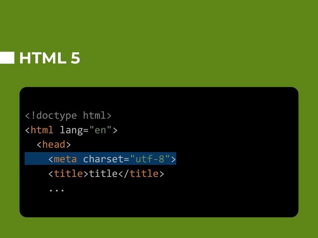 HTML 5




title
...
