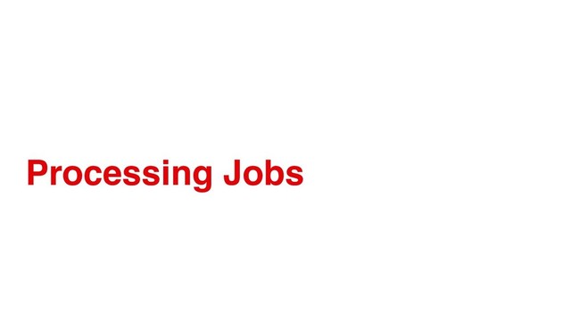 Processing Jobs
