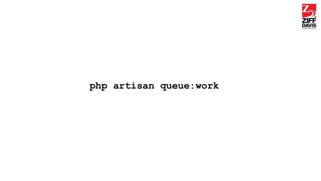 php artisan queue:work
