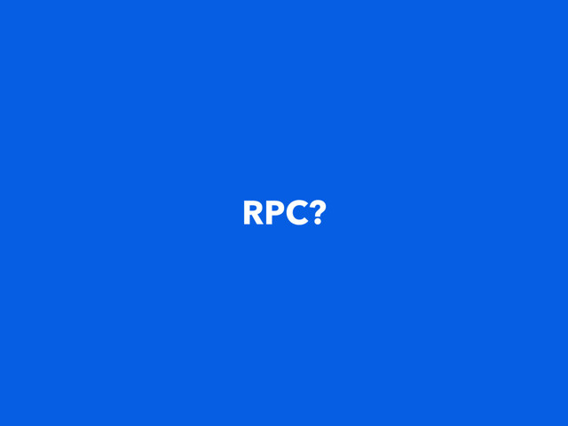 RPC?
