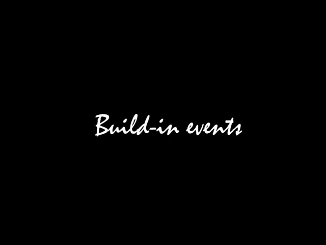 Build-in events

