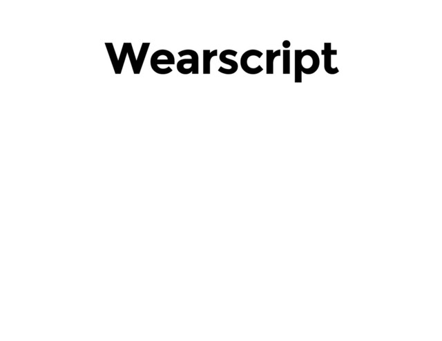 Wearscript
