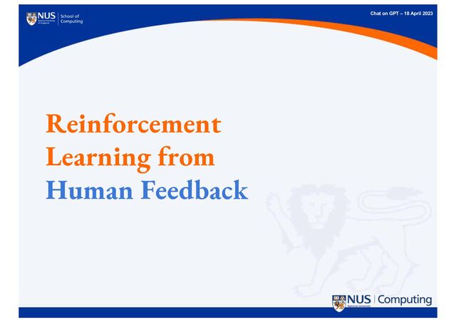 Chat on GPT – 18 April 2023
Reinforcement
Learning from
Human Feedback

