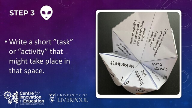 STEP 3
• Write a short ”task”
or “activity” that
might take place in
that space.
