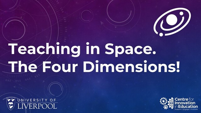 Teaching in Space.
The Four Dimensions!
