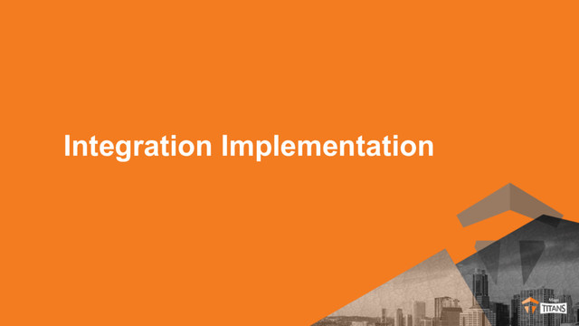 Integration Implementation

