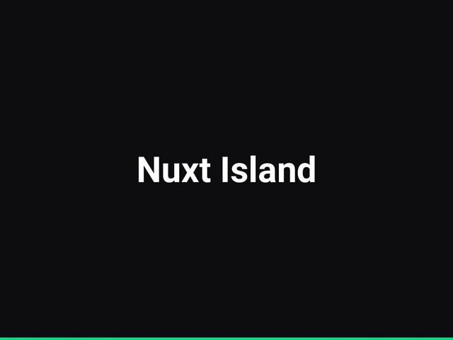 Nuxt Island
