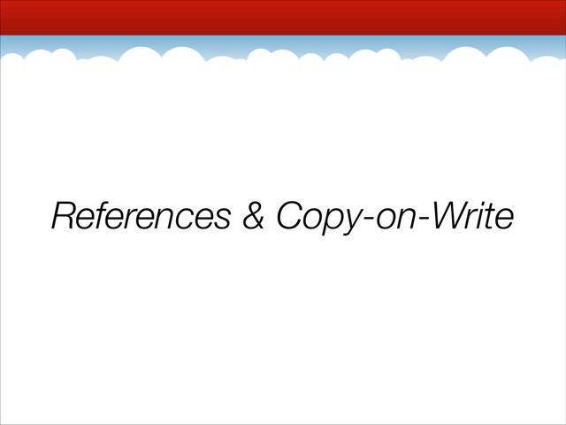 References & Copy-on-Write
