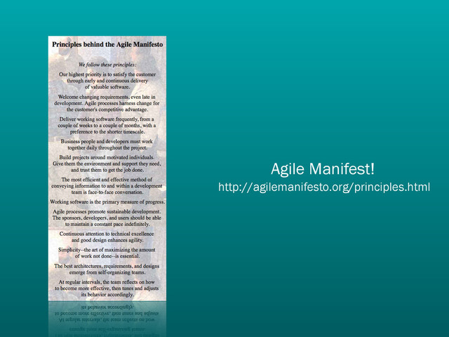 Agile Manifest!
http://agilemanifesto.org/principles.html
