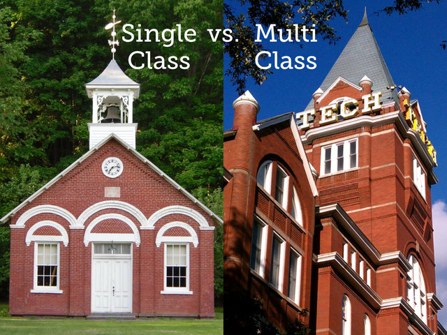 25
Single
Class
vs. Multi
Class
