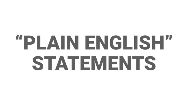 “PLAIN ENGLISH”
STATEMENTS
