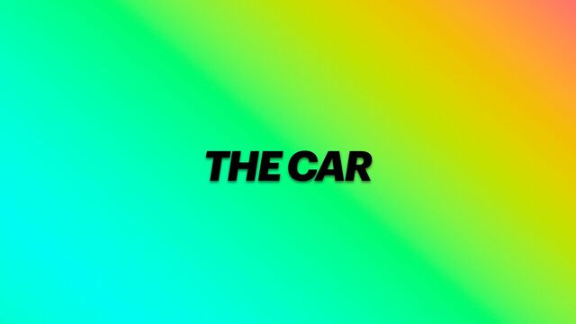 THE CAR
