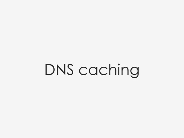 DNS caching
