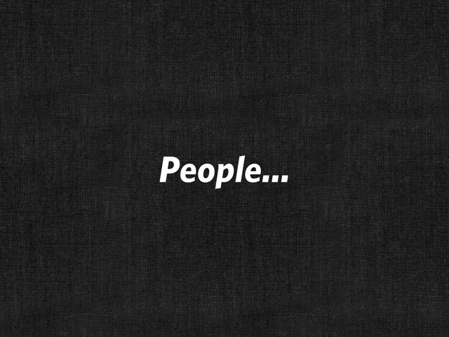 People...
