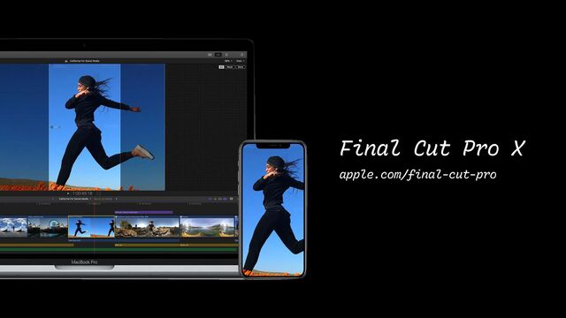 Final Cut Pro X
apple.com/final-cut-pro
