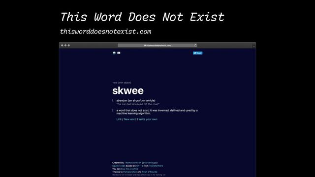 This Word Does Not Exist
thisworddoesnotexist.com
