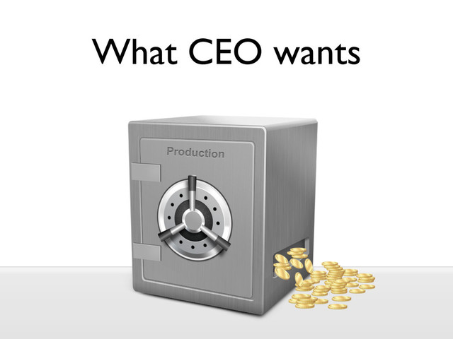 What CEO wants
