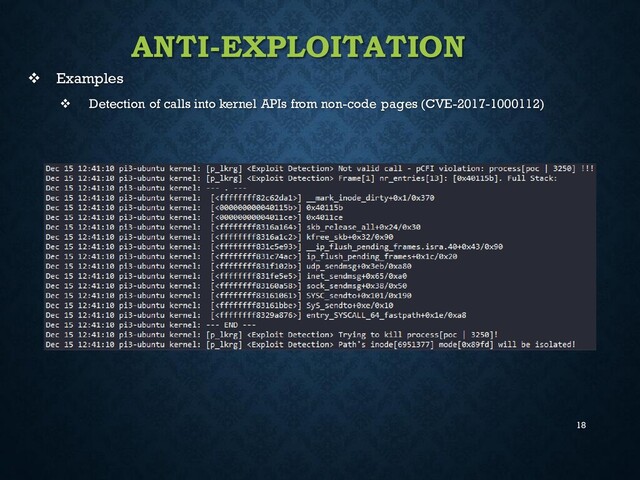 18
ANTI-EXPLOITATION
❖ Examples
❖ Detection of calls into kernel APIs from non-code pages (CVE-2017-1000112)
