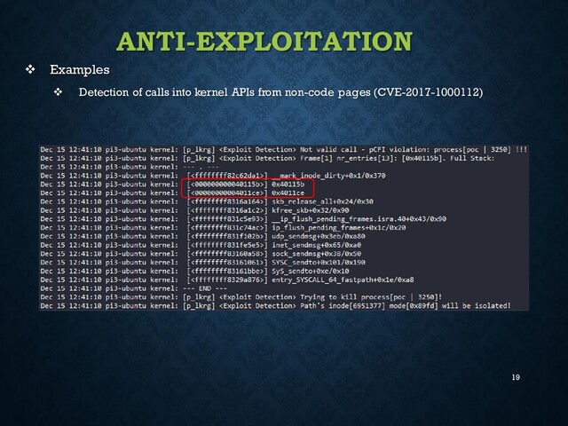 19
ANTI-EXPLOITATION
❖ Examples
❖ Detection of calls into kernel APIs from non-code pages (CVE-2017-1000112)
