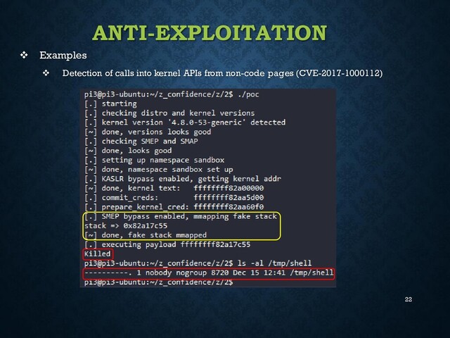 22
ANTI-EXPLOITATION
❖ Examples
❖ Detection of calls into kernel APIs from non-code pages (CVE-2017-1000112)
