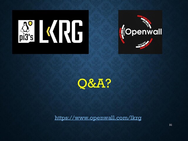 31
https://www.openwall.com/lkrg
Q&A?
