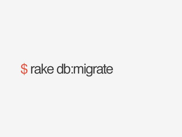 $ rake db:migrate
