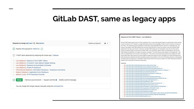 GitLab DAST, same as legacy apps
