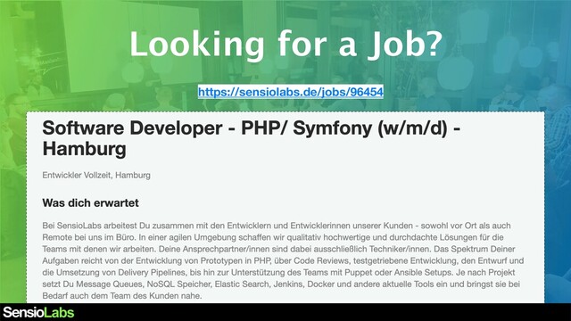 Looking for a Job?
https://sensiolabs.de/jobs/96454
