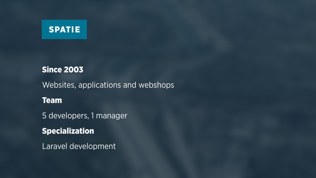 Since 2003
Websites, applications and webshops
Team
5 developers, 1 manager
Specialization
Laravel development
