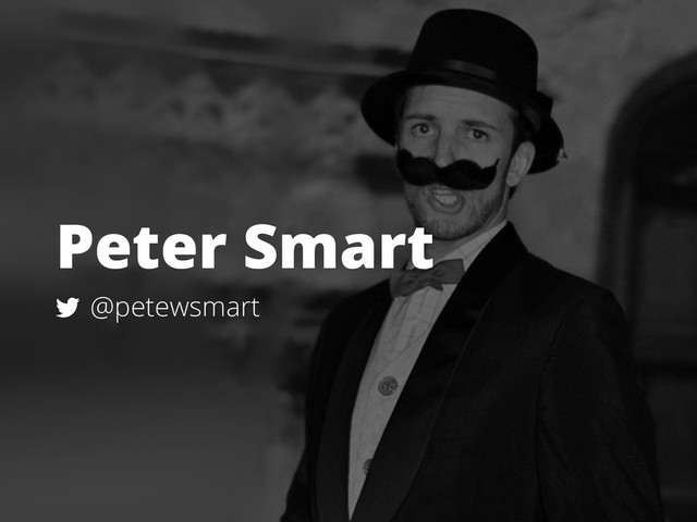 Peter Smart
@petewsmart
