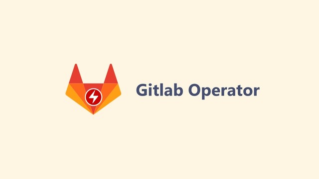 Gitlab Operator
