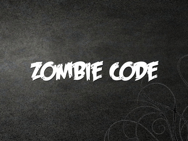 Zombie Code
