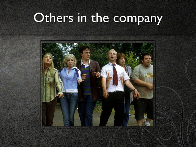 Others in the company

