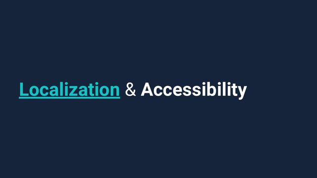 Localization & Accessibility
