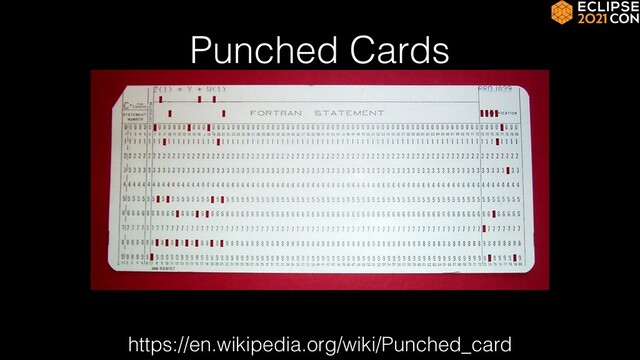 Punched Cards
https://en.wikipedia.org/wiki/Punched_card
