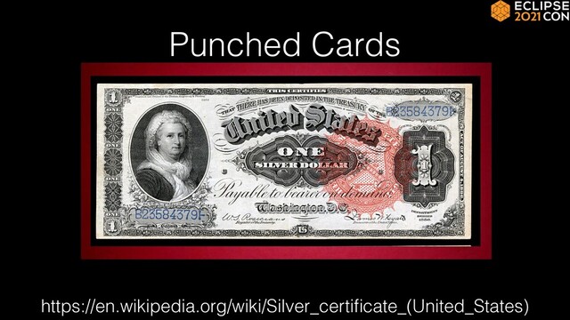Punched Cards
https://en.wikipedia.org/wiki/Silver_certi
fi
cate_(United_States)
