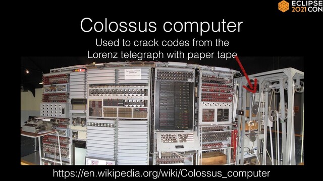 Colossus computer
https://en.wikipedia.org/wiki/Colossus_computer
Used to crack codes from the
Lorenz telegraph with paper tape
