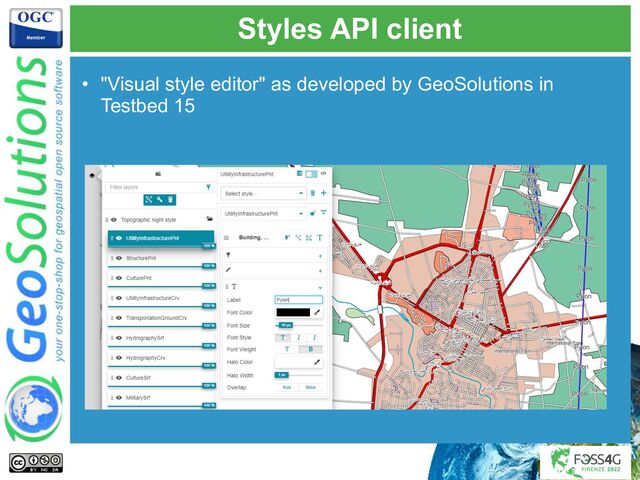 Styles API client
• "Visual style editor" as developed by GeoSolutions in
Testbed 15
