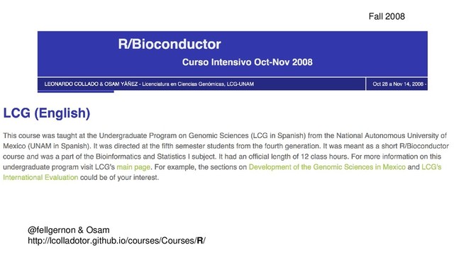 @fellgernon & Osam
http://lcolladotor.github.io/courses/Courses/R/
Fall 2008
