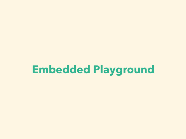 Embedded Playground
