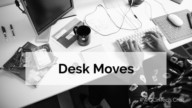 Desk Moves
