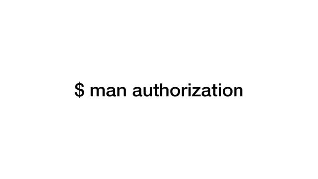 $ man authorization
