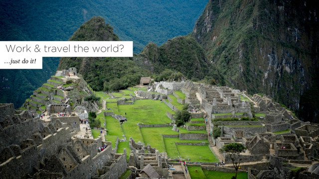Work & travel the world?
…just do it!
