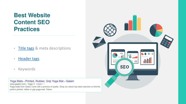 Best Website
Content SEO
Practices
• Title tags & meta descriptions
• Header tags
• Keywords
